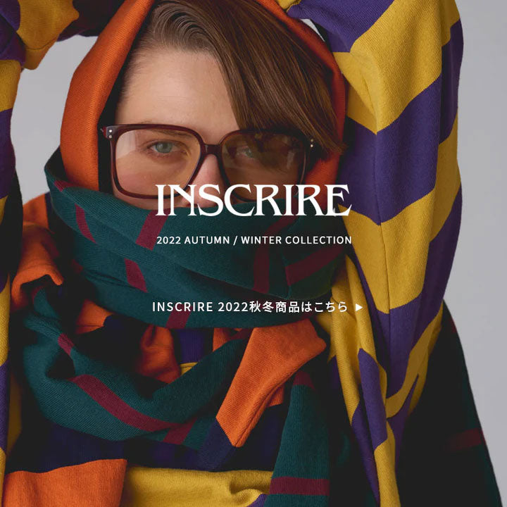 INSCRIRE 2022A/W COLLECTION START!!
