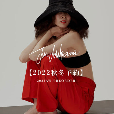 JUN MIKAMI 2022 AUTUMN&WINTER Collection PRE ORDER START!!