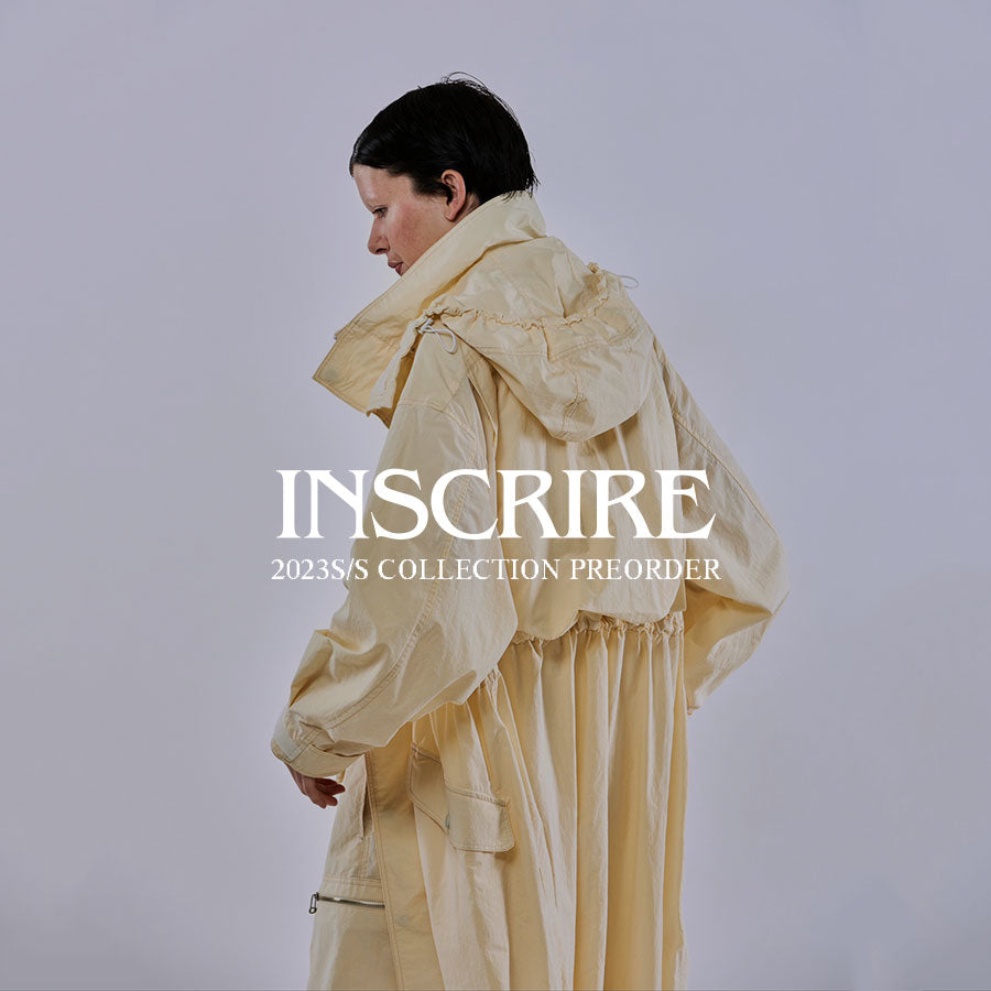 INSCRIRE<br>2023S/S COLLECTION PREORDER