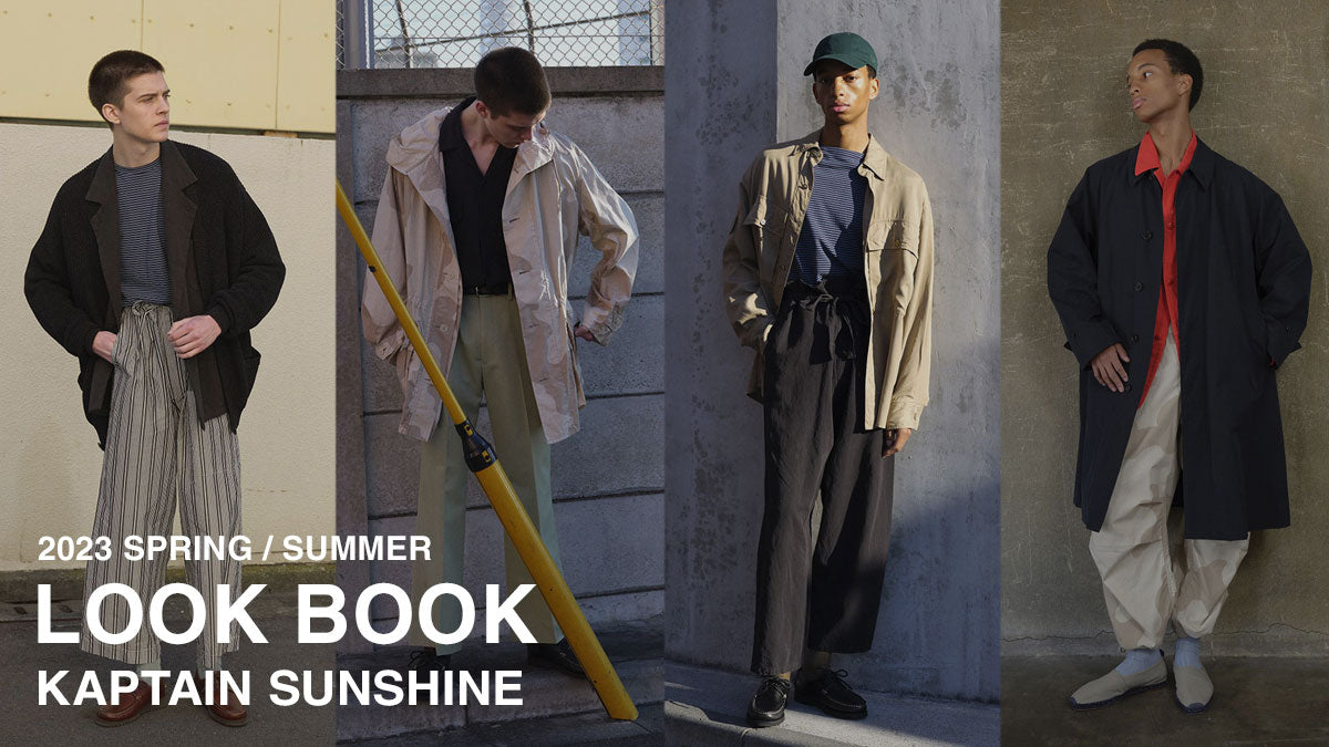 KAPTAIN SUNSHINE (キャプテンサンシャイン) 2023SS LOOK BOOK – ONENESS ONLINE STORE